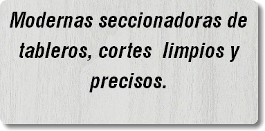 Modernas seccionadoras de tableros, cortes limpios y precisos.